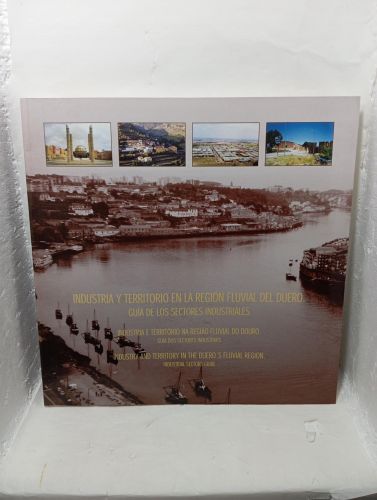 INDUSTRIA Y TERRITORIO EN LA REGIÓN FLUVIAL DEL DUERO