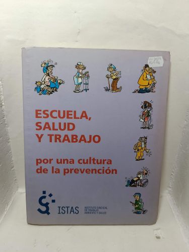 ESCUELA, SALUD Y TRABAJO, por una cultura de la prevención