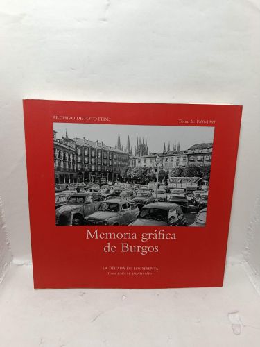 Portada del libro de MEMORIA GRÁFICA DE BURGOS Tomo II: 1960-1969. La década de los sesenta