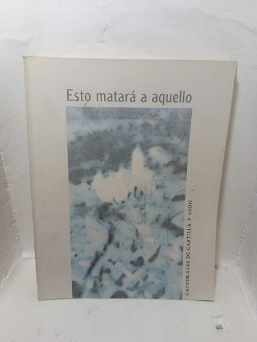 Portada del libro de CATEDRALES DE CASTILLA Y LEÓN, 4 Tomos: Sacras Moles, Esto matará a aquello, Aquellas blancas catedrales,...