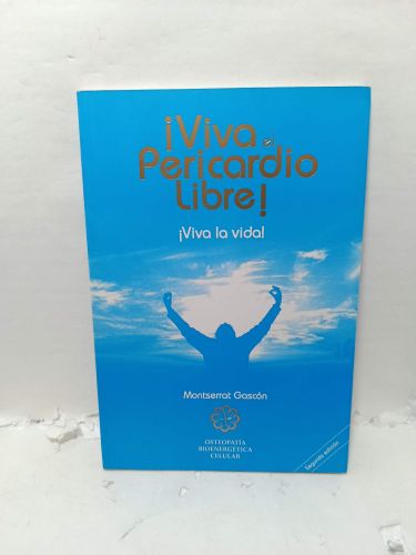 Portada del libro de ¡VIVA EL PERICARDIO LIBRE! ¡Viva la vida!