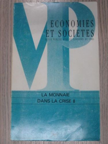 Portada del libro de ECONOMIES ET SOCIETÉS. REVUE PUBLIEE AVEC LE CONCOURS DU CNRS. LA MONNAIE DANS LA CRISE II