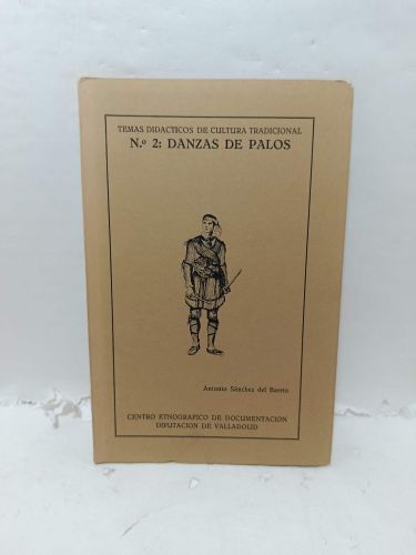 TEMAS DIDÁCTICOS DE CULTURA TRADICIONAL. Nº 2: Danzas de palos