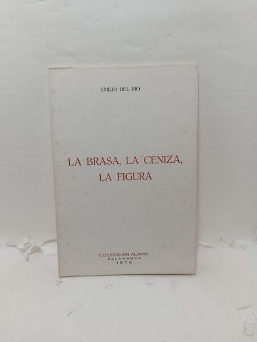 LA BRASA, LA CENIZA, LA FIGURA