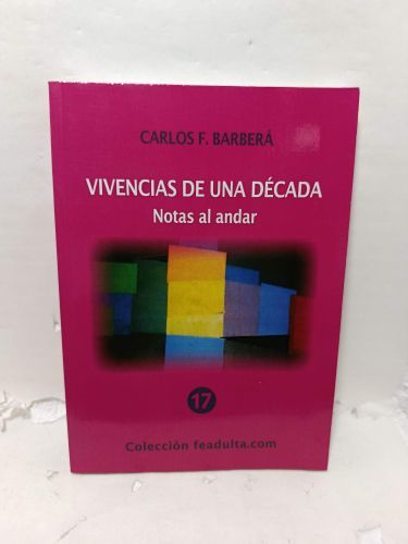 VIVENCIAS DE UNA DÉCADA. Notas al andar