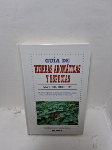 Portada del libro de GUÍA DE HIERBAS AROMÁTICAS Y ESPECIAS descripción cultivo propiedades curativas curiosidades y recetas...
