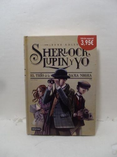 Portada del libro de SHERLOCK, LUPIN Y YO. El trío de la dama negra