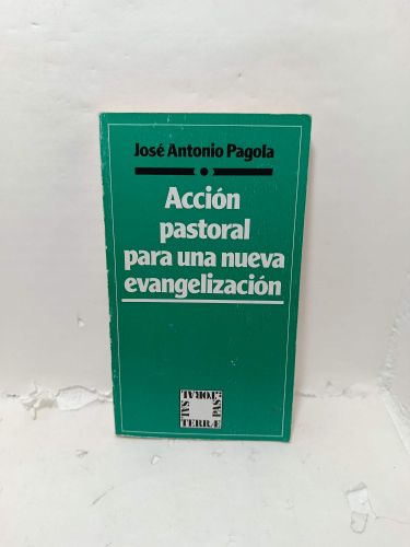 ACCIÓN PASTORAL PARA UNA NUEVA EVANGELIZACIÓN