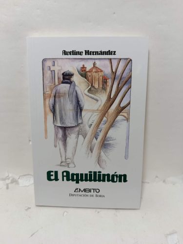 EL AQUILINÓN (La existencia singular de Avelino Periánez)