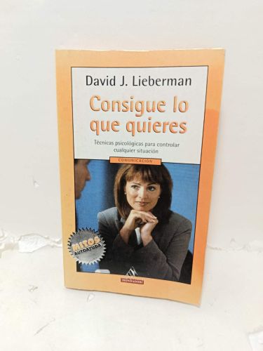 Portada del libro de CONSIGUE LO QUE QUIERES. Técnicas psicológicas para controlar cualquier situación