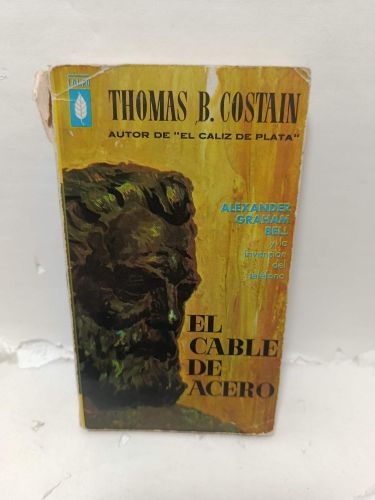 Portada del libro de EL CABLE DE ACERO. Alexander Graham Bell y la invención del teléfono