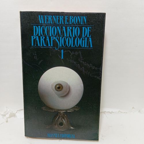 Diccionario de parapsicología. Tomo 1. A-I