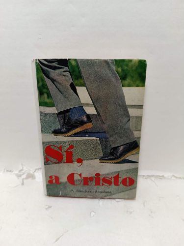 SÍ, A CRISTO. Meditaciones de decisión