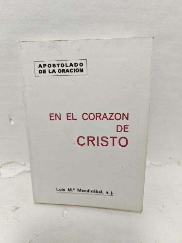EN EL CORAZÓN DE CRISTO. Apostolado de la Oración.