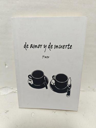 Portada del libro de DE AMOR Y DE MUERTE. Pato