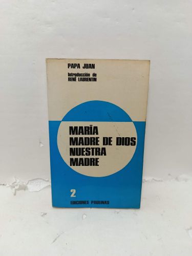 MARÍA, MADRE DE DIOS. NUESTRA MADRE