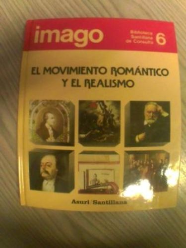Portada del libro de BIBLIOTECA SANTILLANA DE CONSULTA:EL MOVIMIENTO ROMÁNTICO Y EL REALISMO