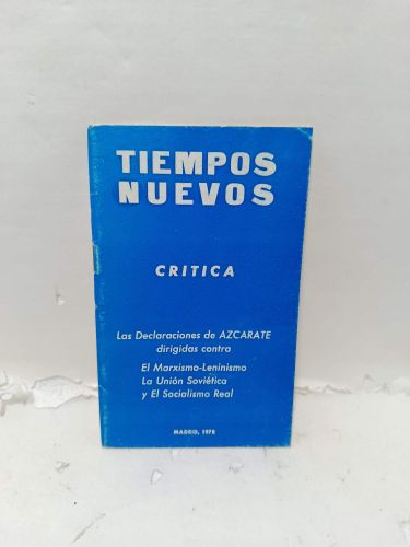 Revista TIEMPOS NUEVOS. CRÍTICA. Las Declaraciones de Azcarate dirigidas contra: el Marxismo-Leninismo, La Unión Soviética y el Socialismo Real