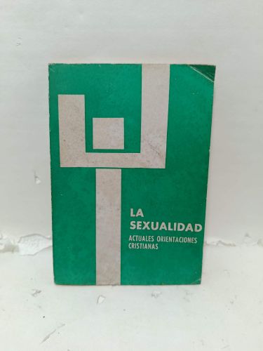 LA SEXUALIDAD. Actuales orientaciones cristianas