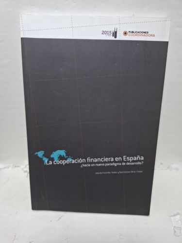 Portada del libro de LA COOPERACION FINANCIERA EN ESPAÑA.
¿hacia un nuevo paradigma de desarrollo?