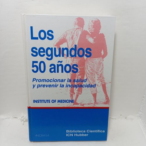 Portada del libro de LOS SEGUNDOS 50 AÑOS. Promocionar la salud y prevenir la incapacidad.