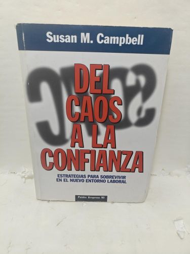 DEL CAOS A LA CONFIANZA. Estrategias para sobrevivir en el nuevo entorno laboral
