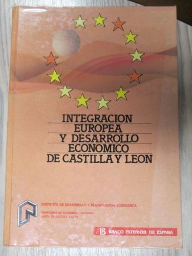 Portada del libro de INTEGRACION EUROPEA Y DESAROLLO ECONOMICO DE CASTILLA Y LEÓN