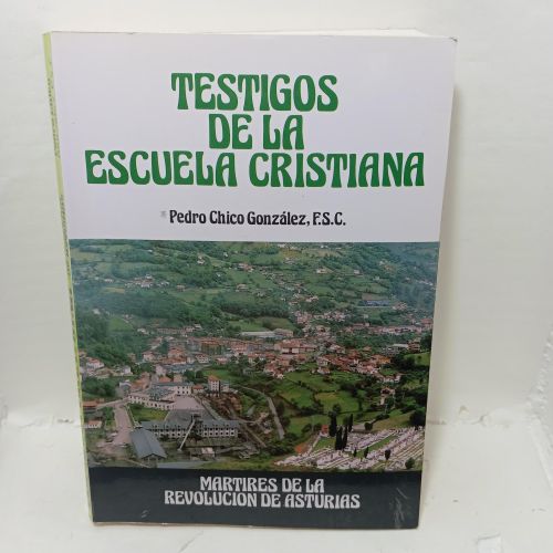 TESTIGOS DE LA ESCUELA CRISTIANA. Mártires de la Revolución de Asturias.