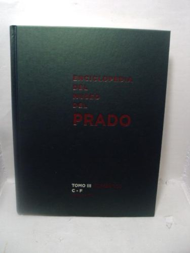 Portada del libro de ENCICLOPEDIA DEL MUSEO DEL PRADO. TOMO III Alfabético.
C-F. Cimera-Fyt