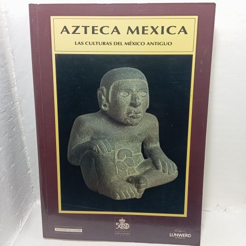 Portada del libro de AZTECA MEXICA. Las culturas del México antiguo