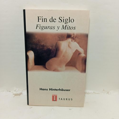 FIN DE SIGLO. Figuras y mitos