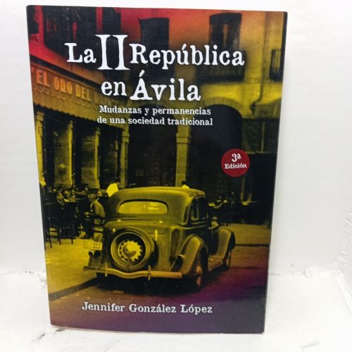 Portada del libro de LA II REPÚBLICA EN ÁVILA. Mudanzas y permanencias de una sociedad tradicional.
