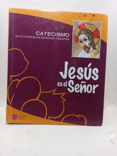 JESÚS ES EL SEÑOR. Catecismo de la Conferencia Episcopal Española