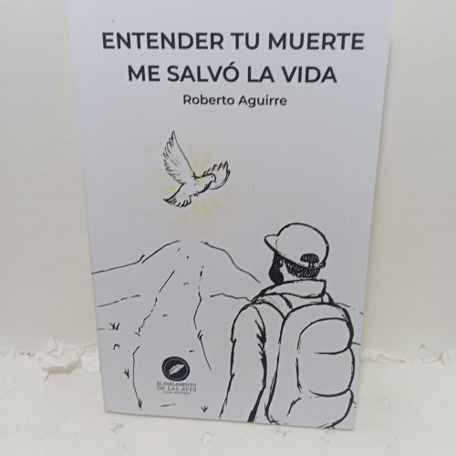 Portada del libro de ENTENDER TU MUERTE ME SALVO LA VIDA