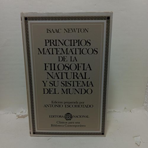 PRINCIPIOS MATEMATICOS DE LA FILOSOFIA NATURAL Y SU SISTEMA DEL MUNDO