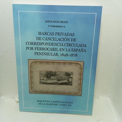 Portada del libro de MARCAS PRIVADAS DE CANCELACIÓN DE CORRESPONDENCIA CIRCULADA POR FERROCARRIL EN LA ESPAÑA PENINSULAR,...