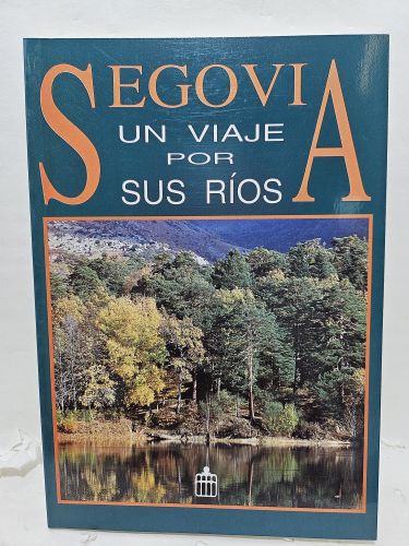 SEGOVIA, UN VIAJE POR SUS RIOS