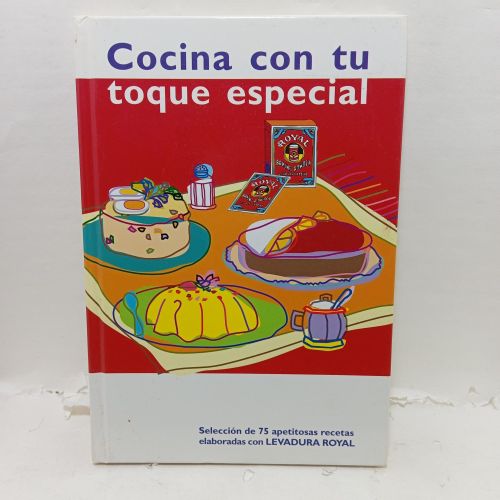Portada del libro de COCINA CON TU TOQUE ESPECIAL. Selección de 75 apetitosas recetas elaboradas con levadura Royal