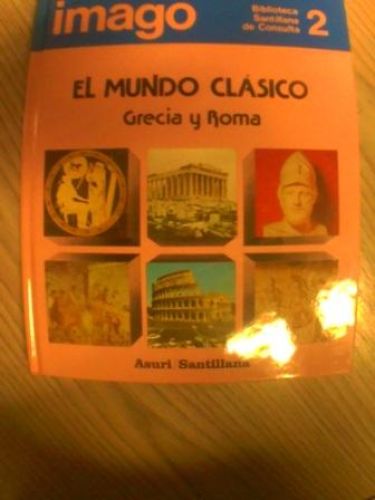 Portada del libro de BIBLIOTECA SANTILLANA DE CONSULTA: EL MUNDO CLÁSICO: GRECIA Y ROMA