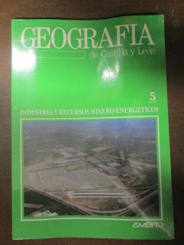 Portada del libro de GEOGRAFÍA DE CASTILLA Y LEÓN. INDUSTRIA Y RECURSOS MINERO-ENERGÉTICOS 5