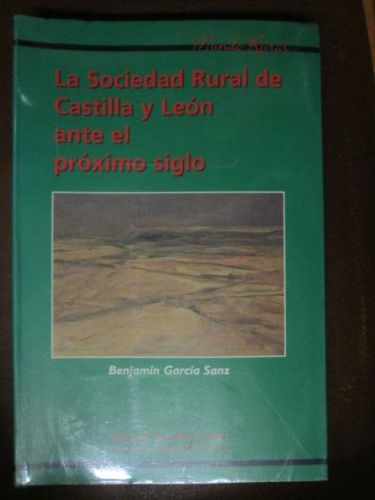Portada del libro de LA SOCIEDAD RURAL DE CASTILLA Y LEÓN ANTE EL PRÓXIMO SIGLO