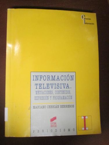 Portada del libro de INFORMACIÓN TELEVISIVA. Mediaciones, contenidos, expresión y programación