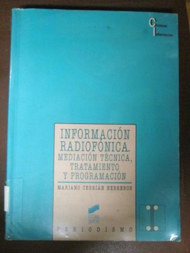 Portada del libro de INFORMACIÓN RADIOFÓNICA. Mediación técnica, tratamiento, y programación.
