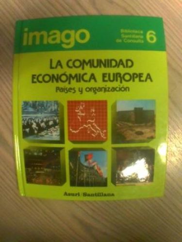 Portada del libro de BIBLIOTECA SANTILLANA DE CONSULTA: LA COMUNIDAD ECONÓMICA EUROPEA. PAÍSES Y ORGANIZACIÓN