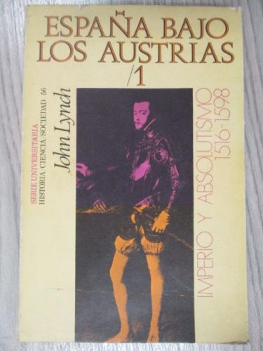 Portada del libro de ESPAÑA BAJO LOS AUSTRIAS/1. Imperio y absolutismo (1516-1598) 2 vol.