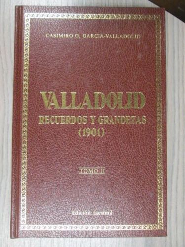 Portada del libro de VALLADOLID RECUERDOS Y GRANDEZAS. TOMO II