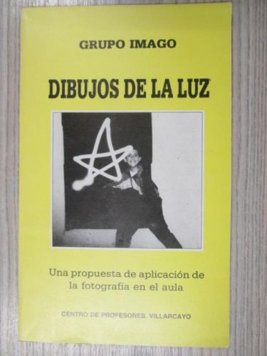 Portada del libro de DIBUJOS DE LA LUZ. UNA PROPUESTA DE APLICACIÓN DE LA FOTOGRAFÍA EN EL AULA