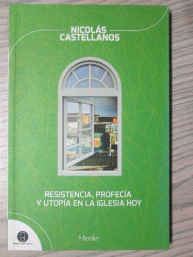 Portada del libro de RESISTENCIA, PROFECÍA Y UTOPÍA EN LA IGLESIA HOY