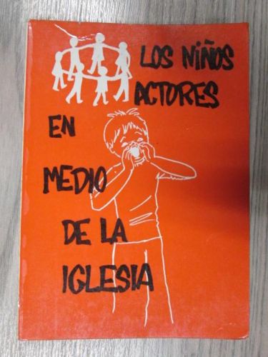 Portada del libro de LOS NIÑOS, ACTORES EN MEDIO DE LA IGLESIA