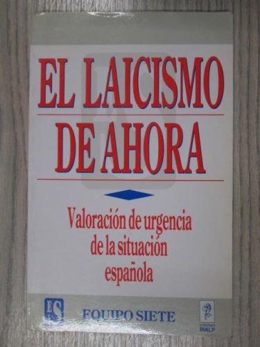 Portada del libro de EL LAICISMO DE AHORA. Valoración de urgencia de la situación española.